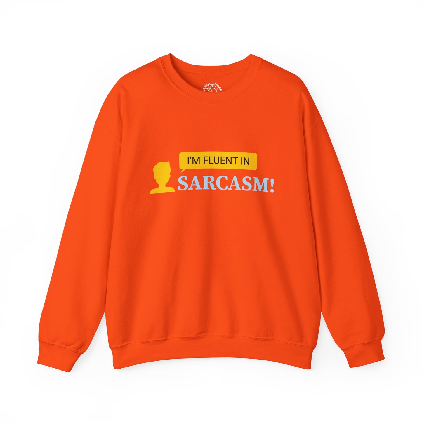 Fluent in Sarcasm - Sweatshirt