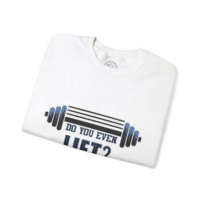 Do you even LIFT? - Sweatshirt