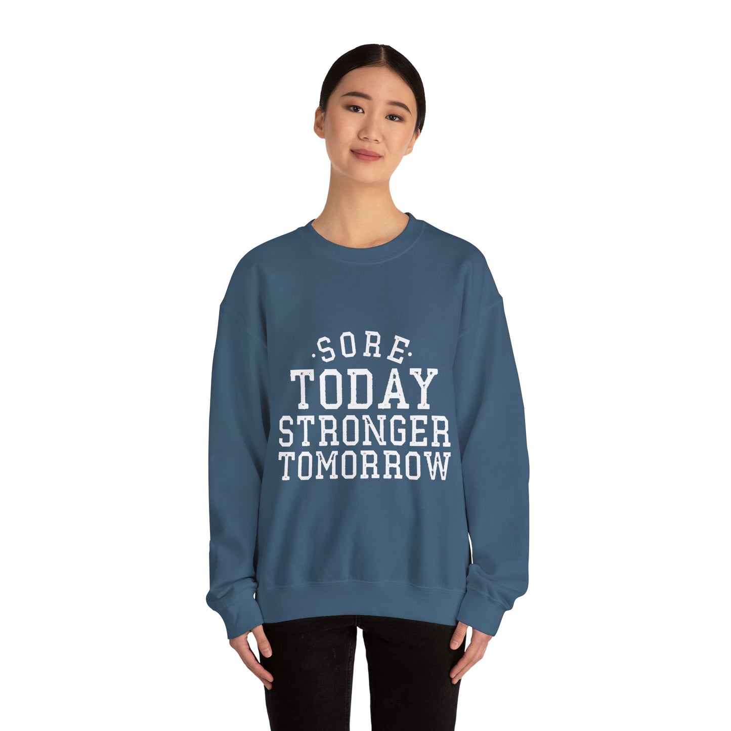 Sore Today Stronger Tomorrow - Sweatshirt