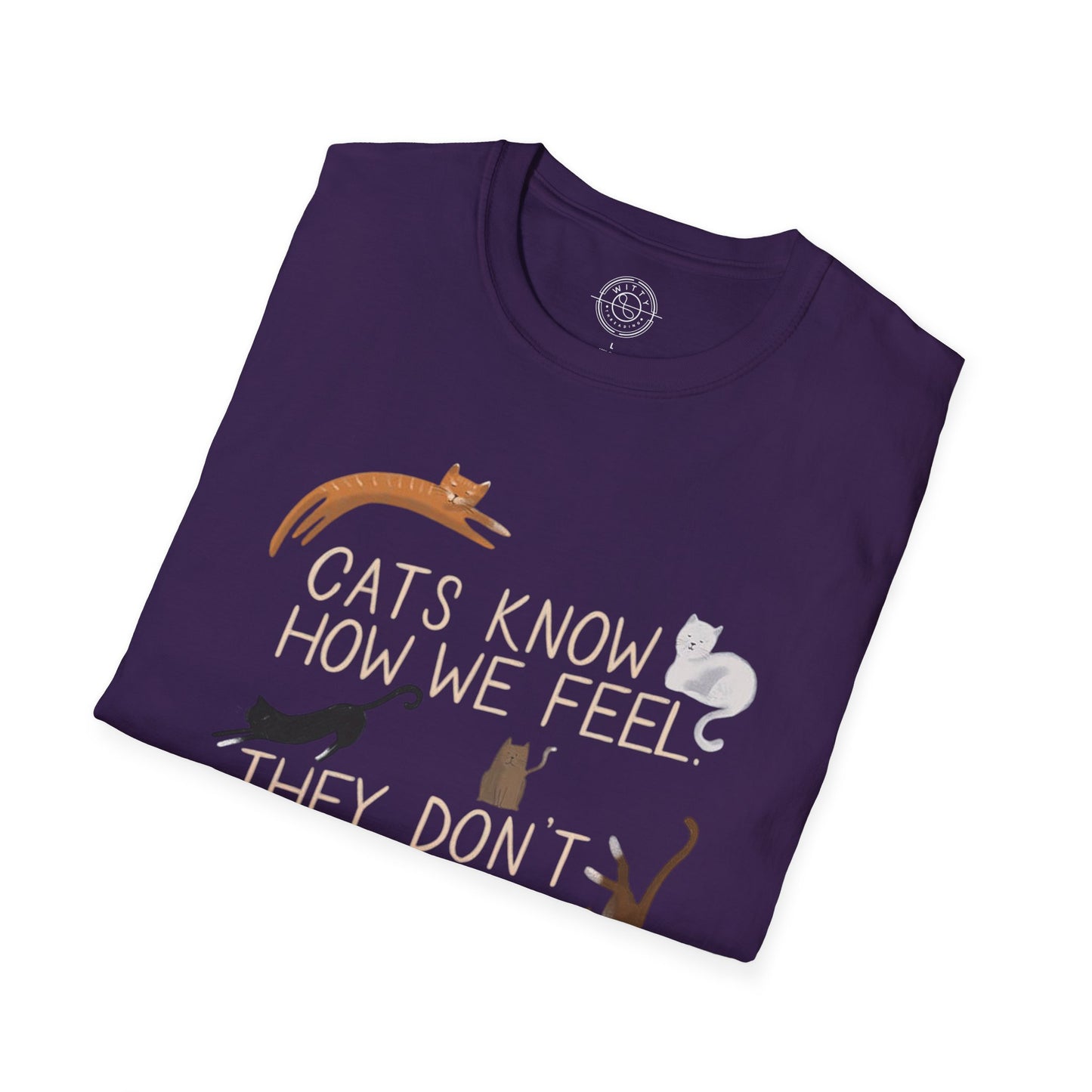 Cats Know How We Feel - T-Shirt