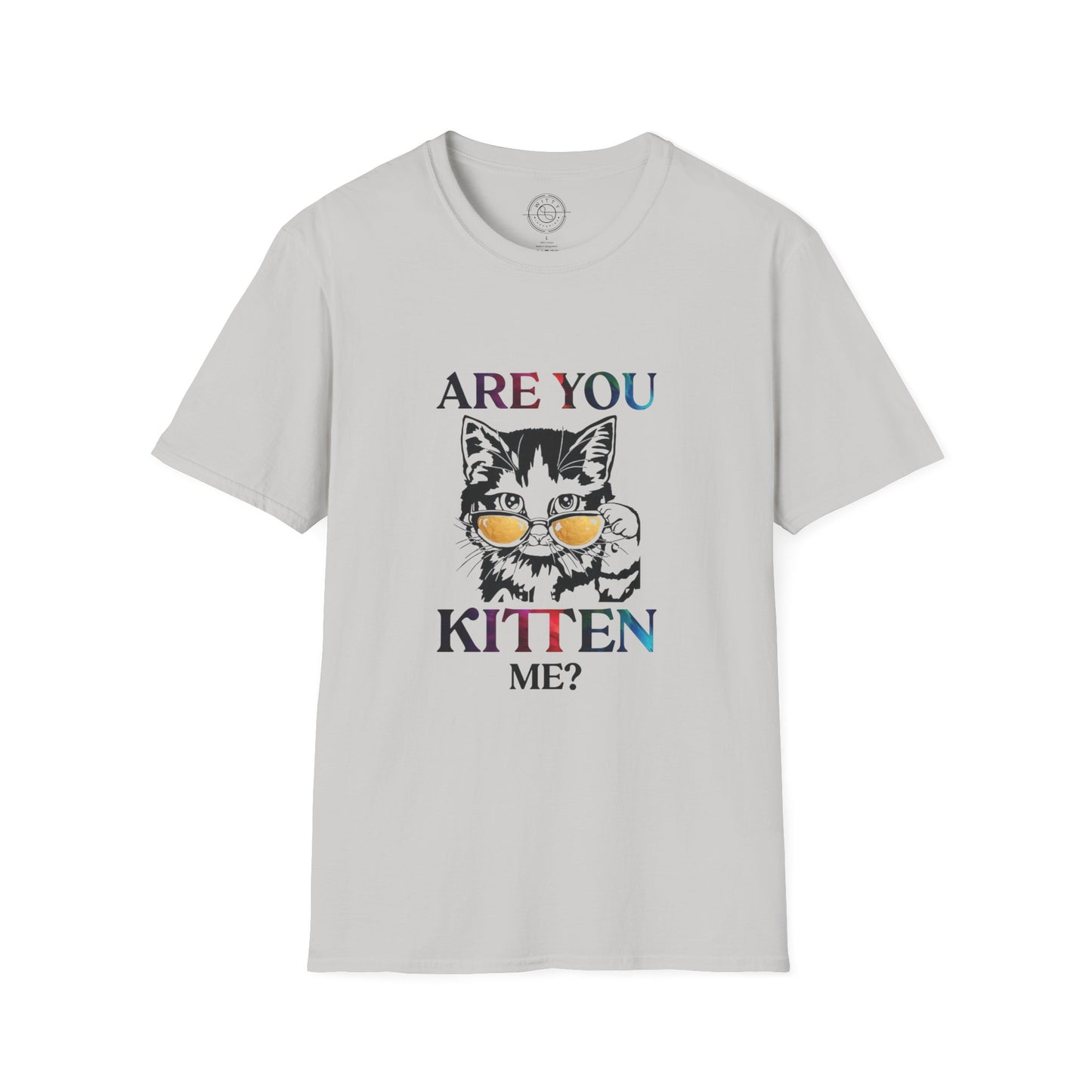Are You Kitten Me? - T-Shirt