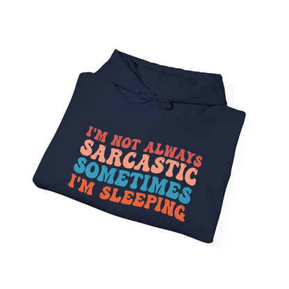Sometimes I'm Sleeping -  Hoodie