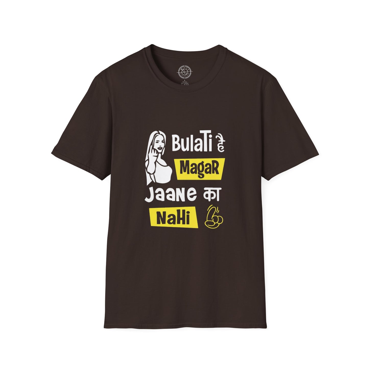 Bulati Hai Magar Jaane Ka Nahi - T-Shirt