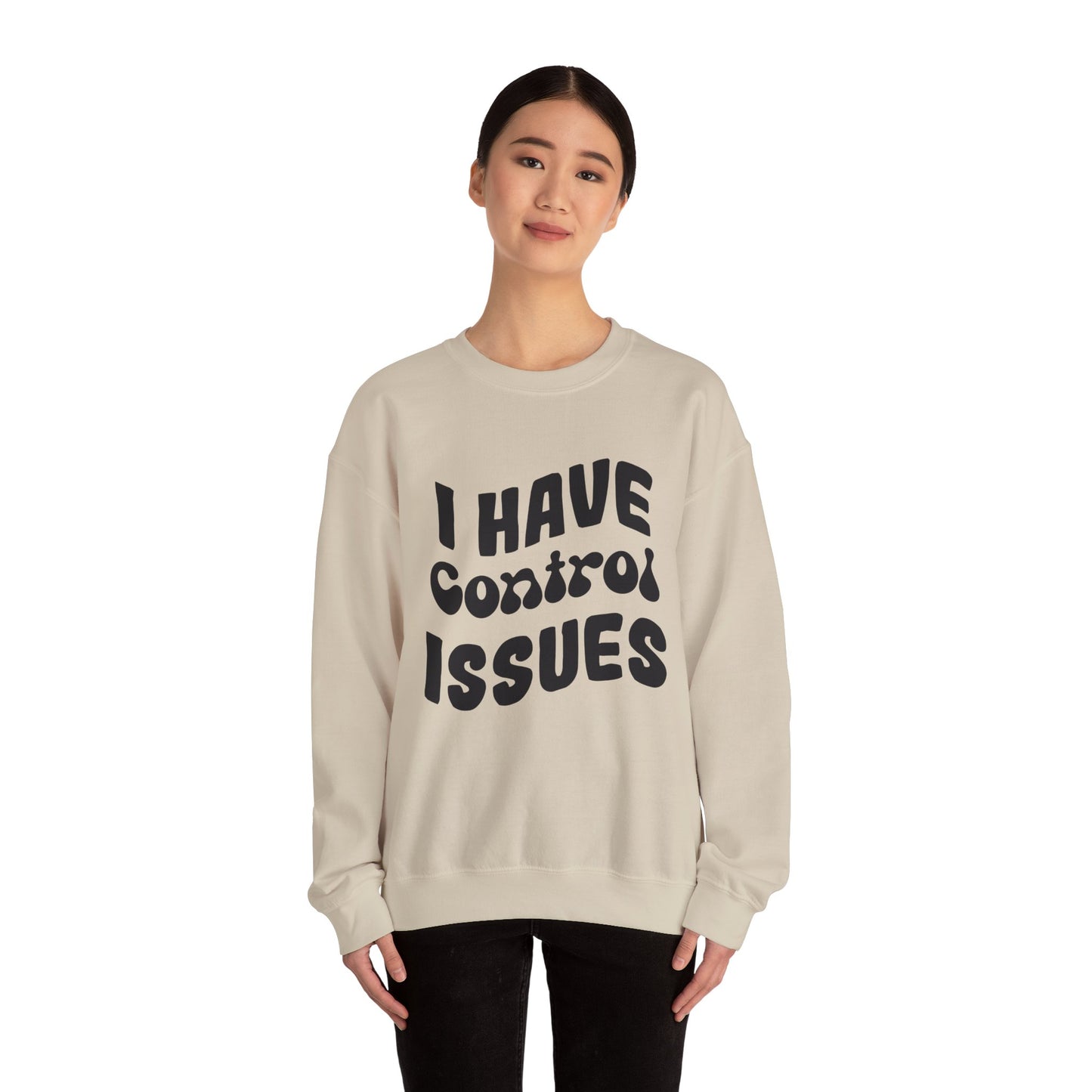 I've Control Issues - Sweatshirt