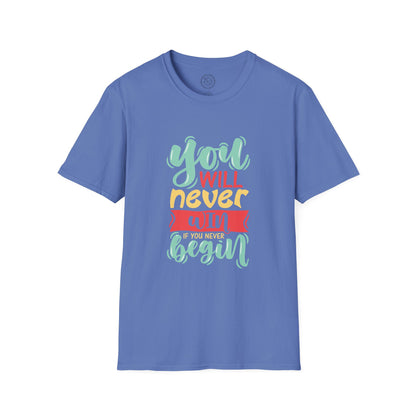 You'll never WIN if you never BEGIN - T-Shirt