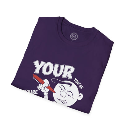 You're Vs Your- T-Shirt