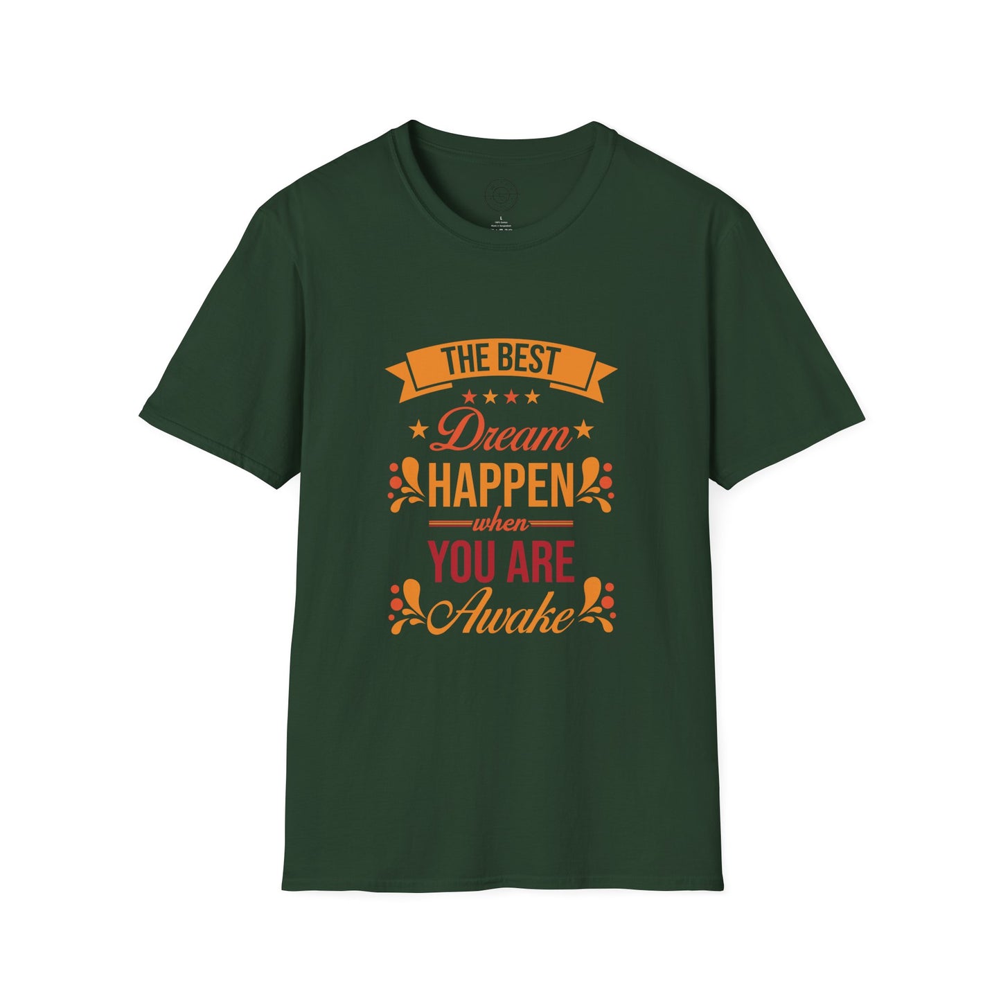 The Best Dream Happen When You're Awake - T-Shirt