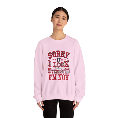 I'm Not Interested - Sweatshirt