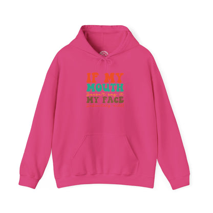 My Face Will Say It -  Hoodie