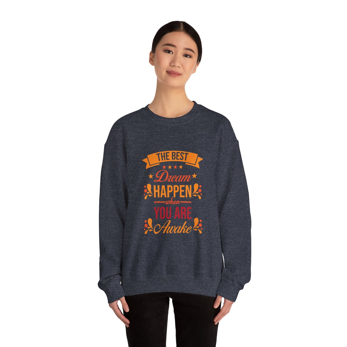 The Best Dream Happen When You're Awake - Sweatshirt