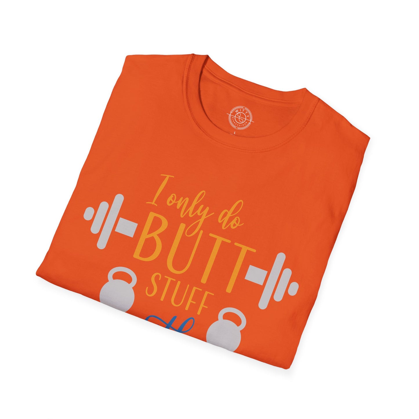 Butt Stuff at the GYM - T-Shirt