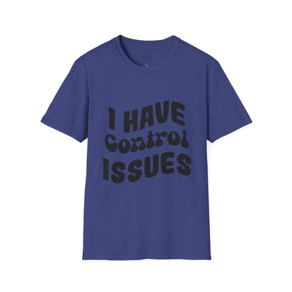 I've Control Issues - T-Shirt