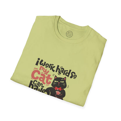 I work hard so my CAT can have a BETTER LIFE  - T-Shirt