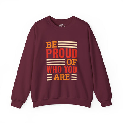 Be Proud of Who You're - Sweatshirt