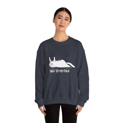 Talk to my PAW - Sweatshirt