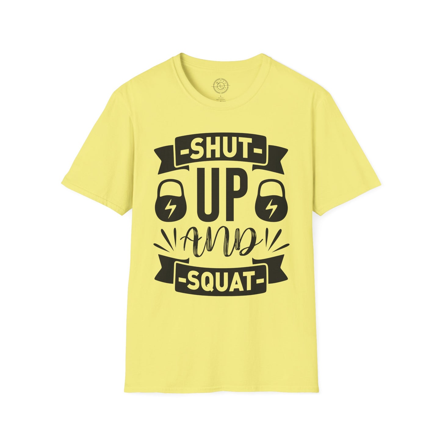 Shut Up and SQUAT - T-Shirt