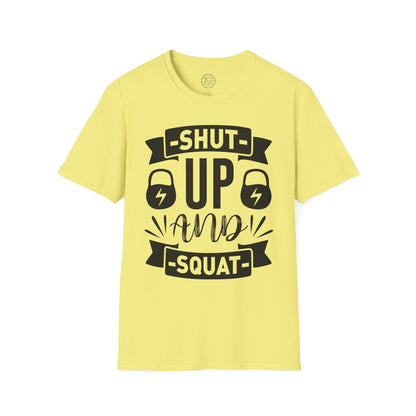 Shut Up and SQUAT - T-Shirt