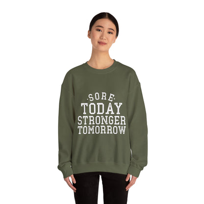 Sore Today Stronger Tomorrow - Sweatshirt