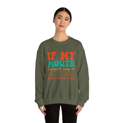 My Face Will Say It - Sweatshirt