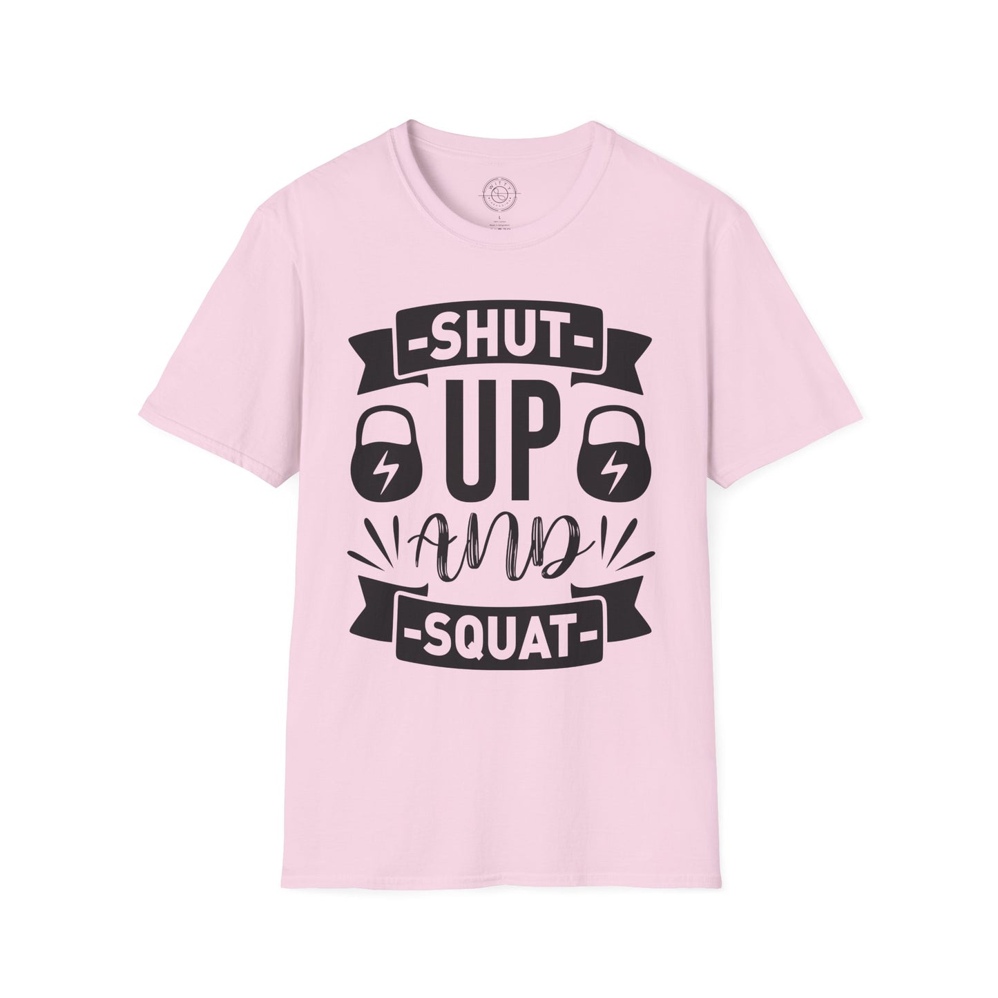 Shut Up and SQUAT - T-Shirt