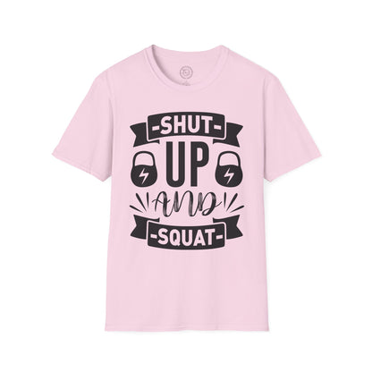 Shut Up and SQUAT - T-Shirt