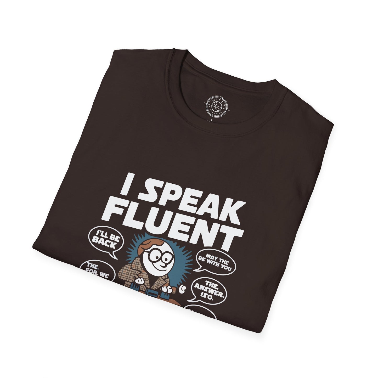 I Speak Fluent Movie Quotes - T-Shirt