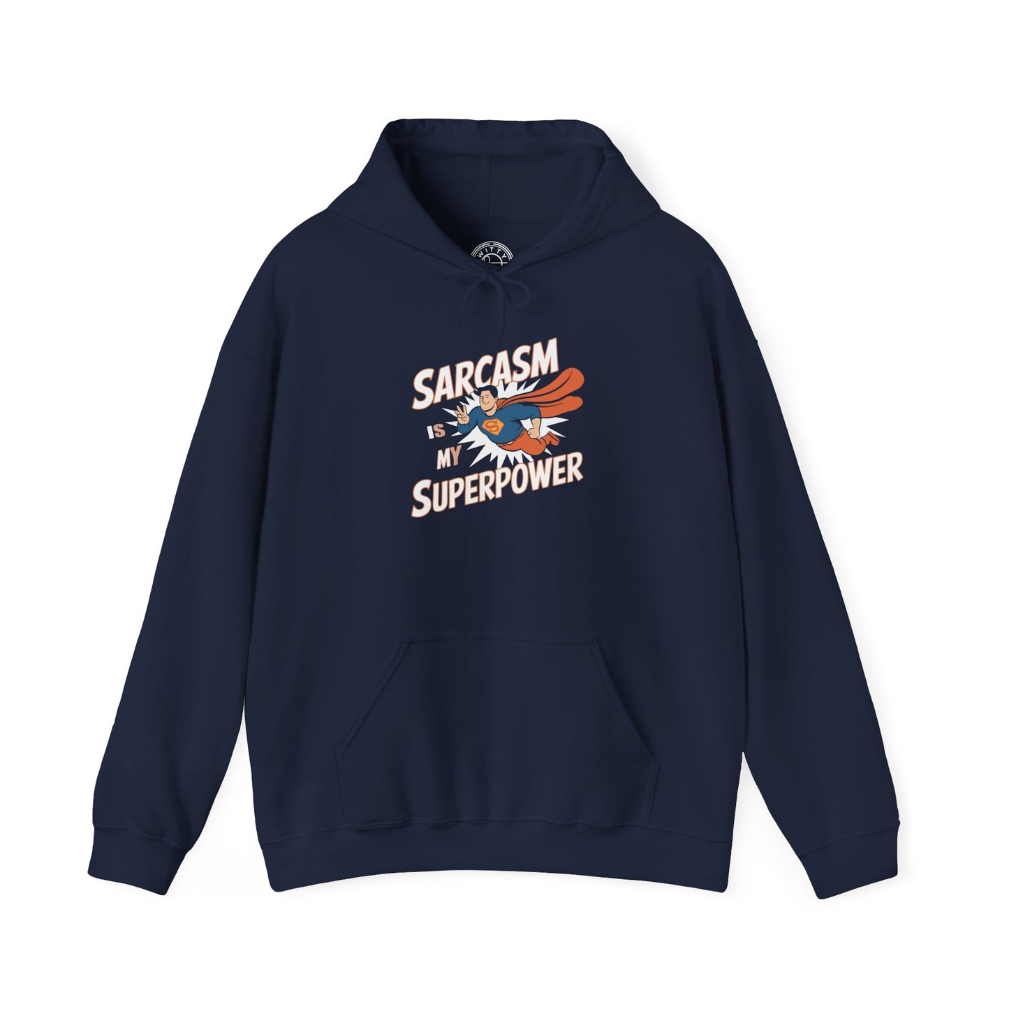 Sarcasm is my Superpower -  Hoodie