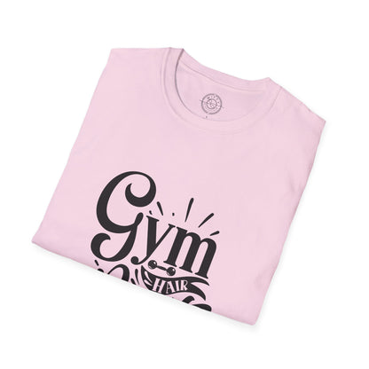 Gym Hair Don't Care - T-Shirt