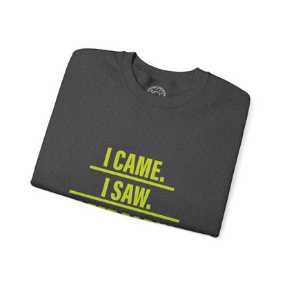 I came I saw I left early - Sweatshirt