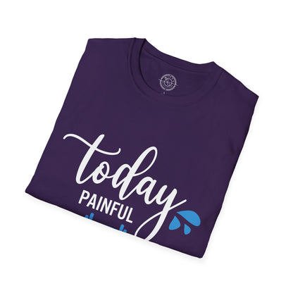 Painful Today Powerful Tomorrow - T-Shirt