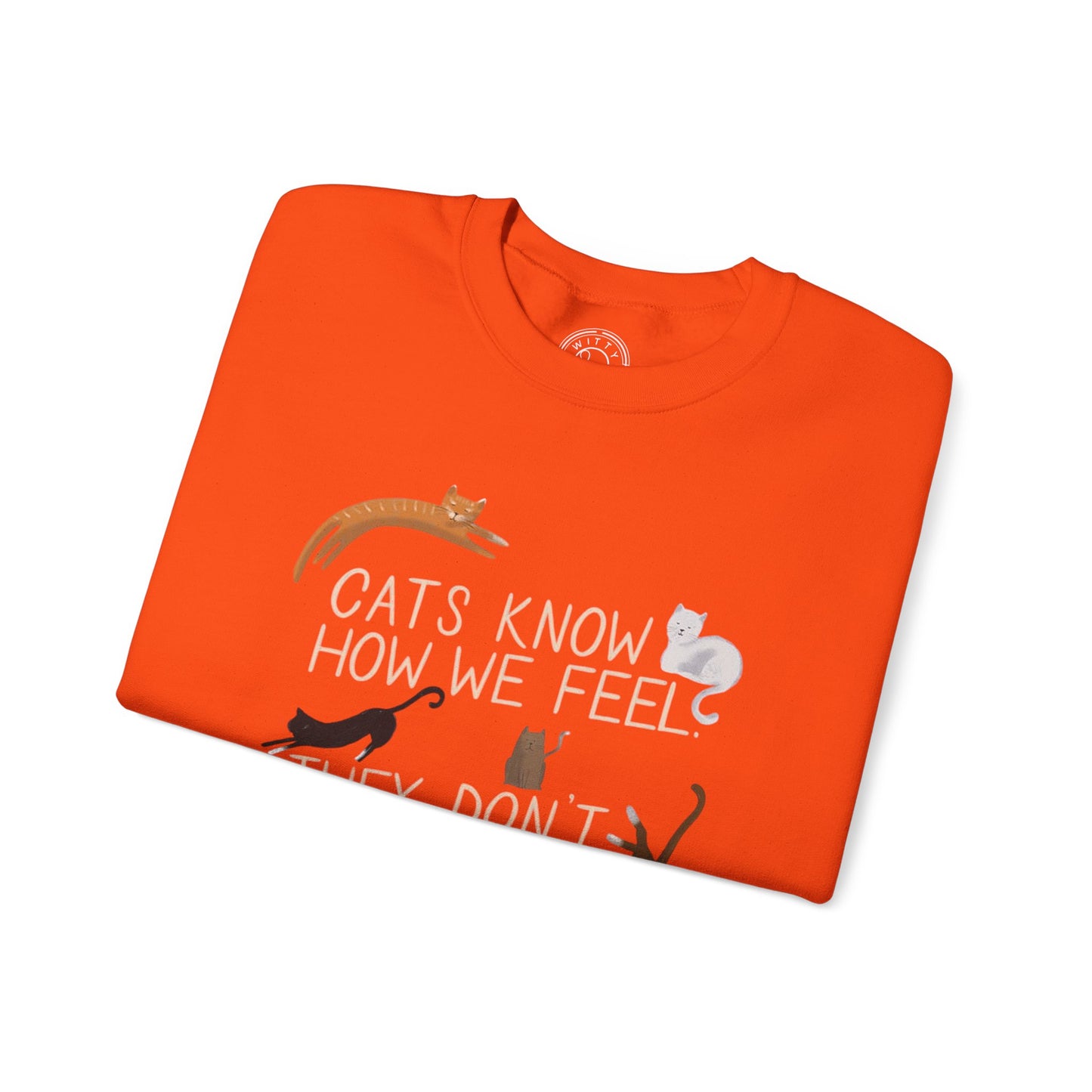 Cats Know How We Feel - Sweatshirt