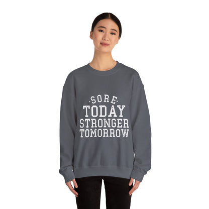 Sore Today Stronger Tomorrow - Sweatshirt