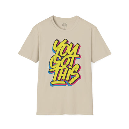 You Got This - T-Shirt