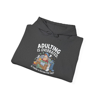 Adulting is Overrated -  Hoodie