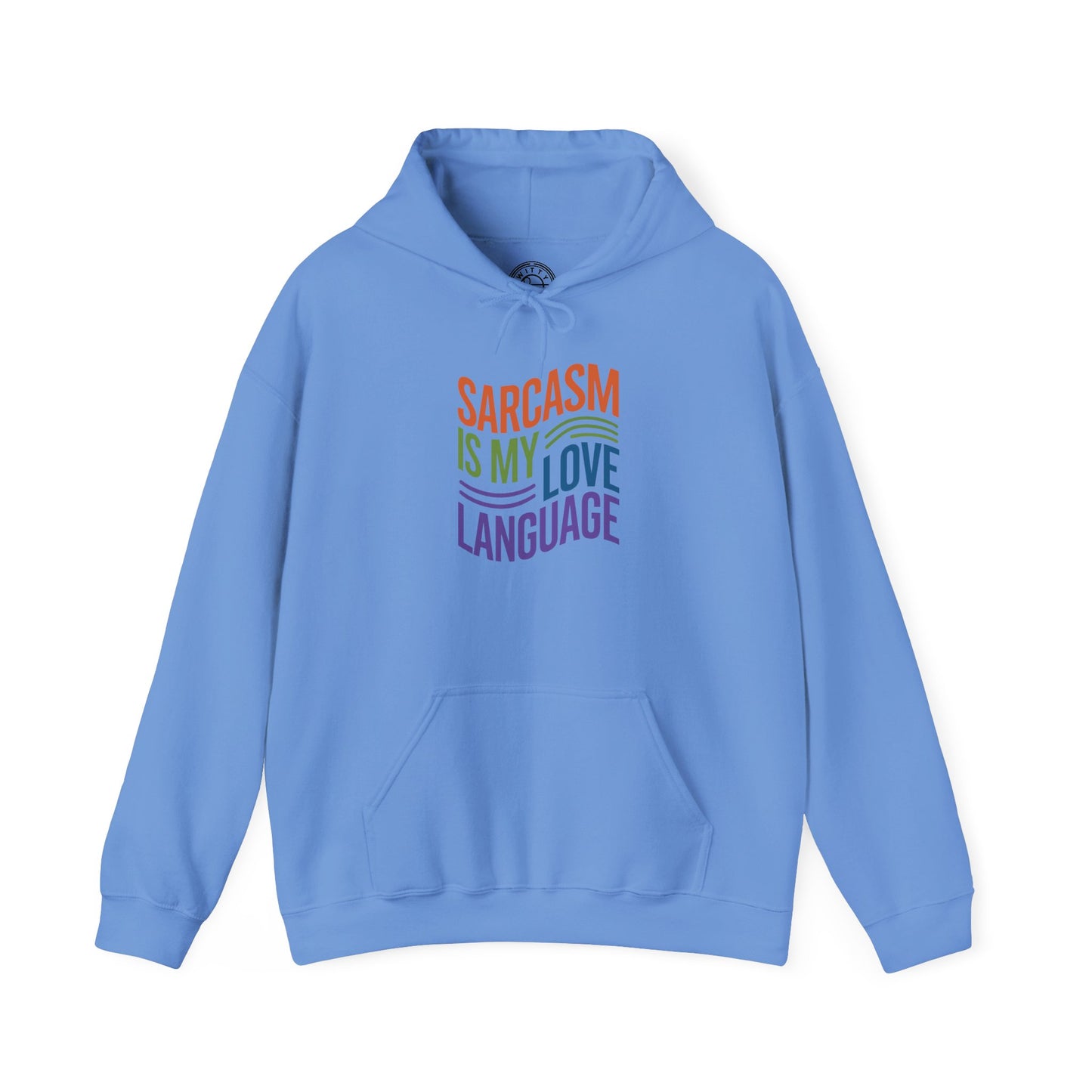 Sarcasm is my Love Language - Hoodie