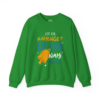 Log Kya Kahenge - Sweatshirt