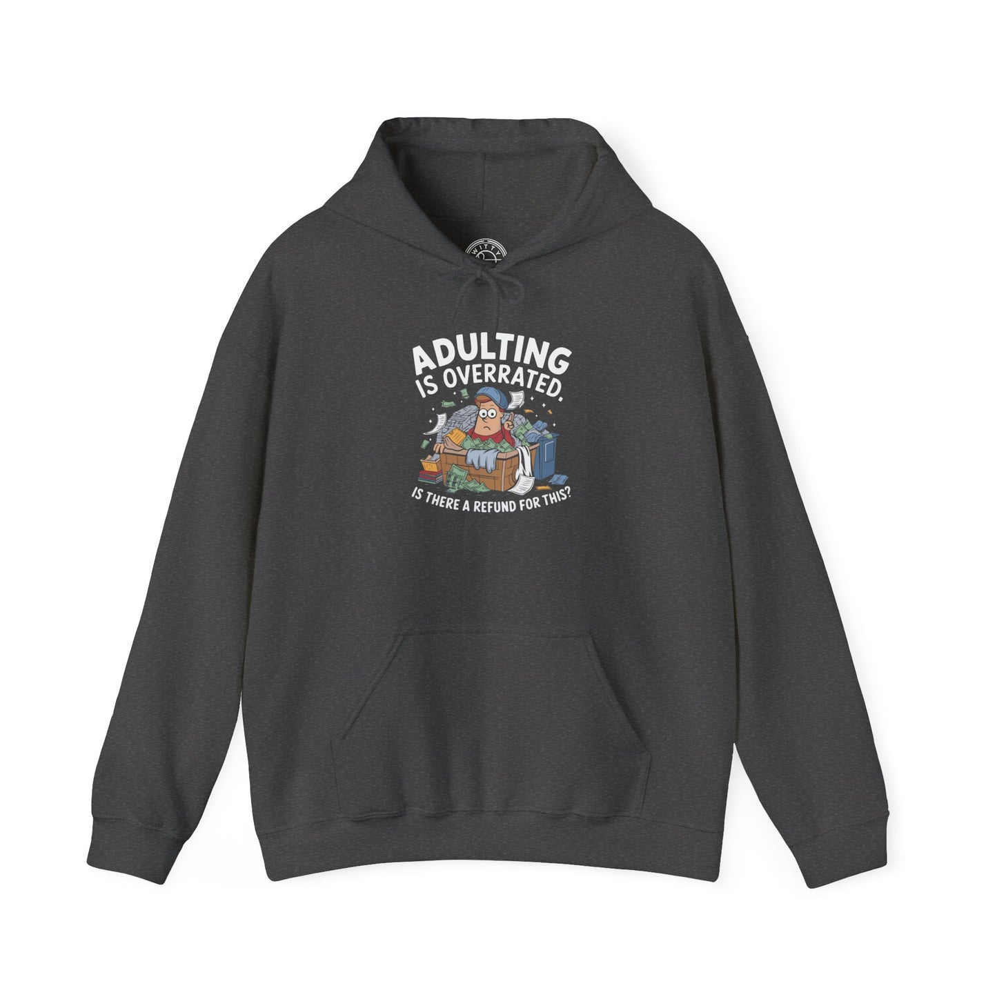 Adulting is Overrated -  Hoodie