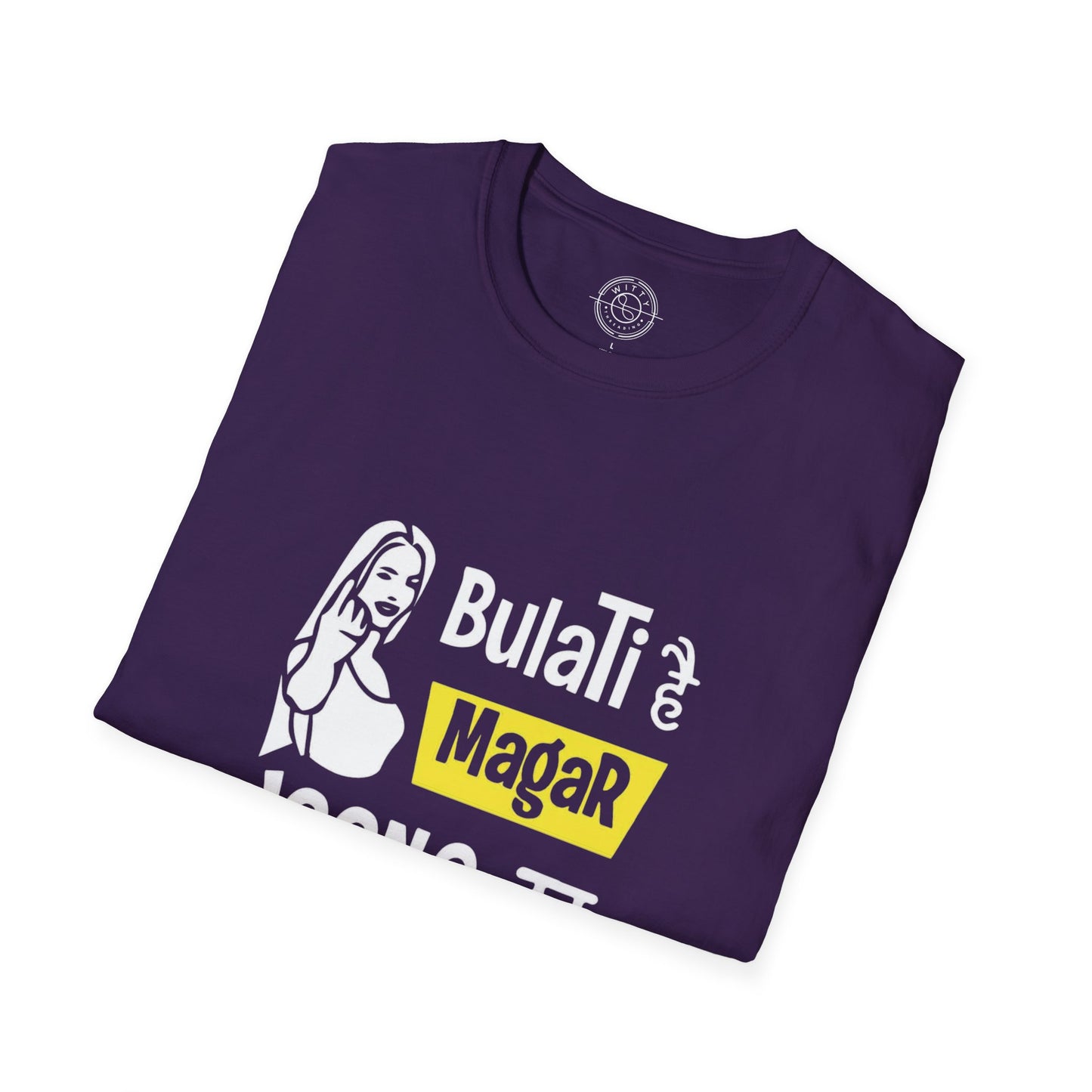 Bulati Hai Magar Jaane Ka Nahi - T-Shirt