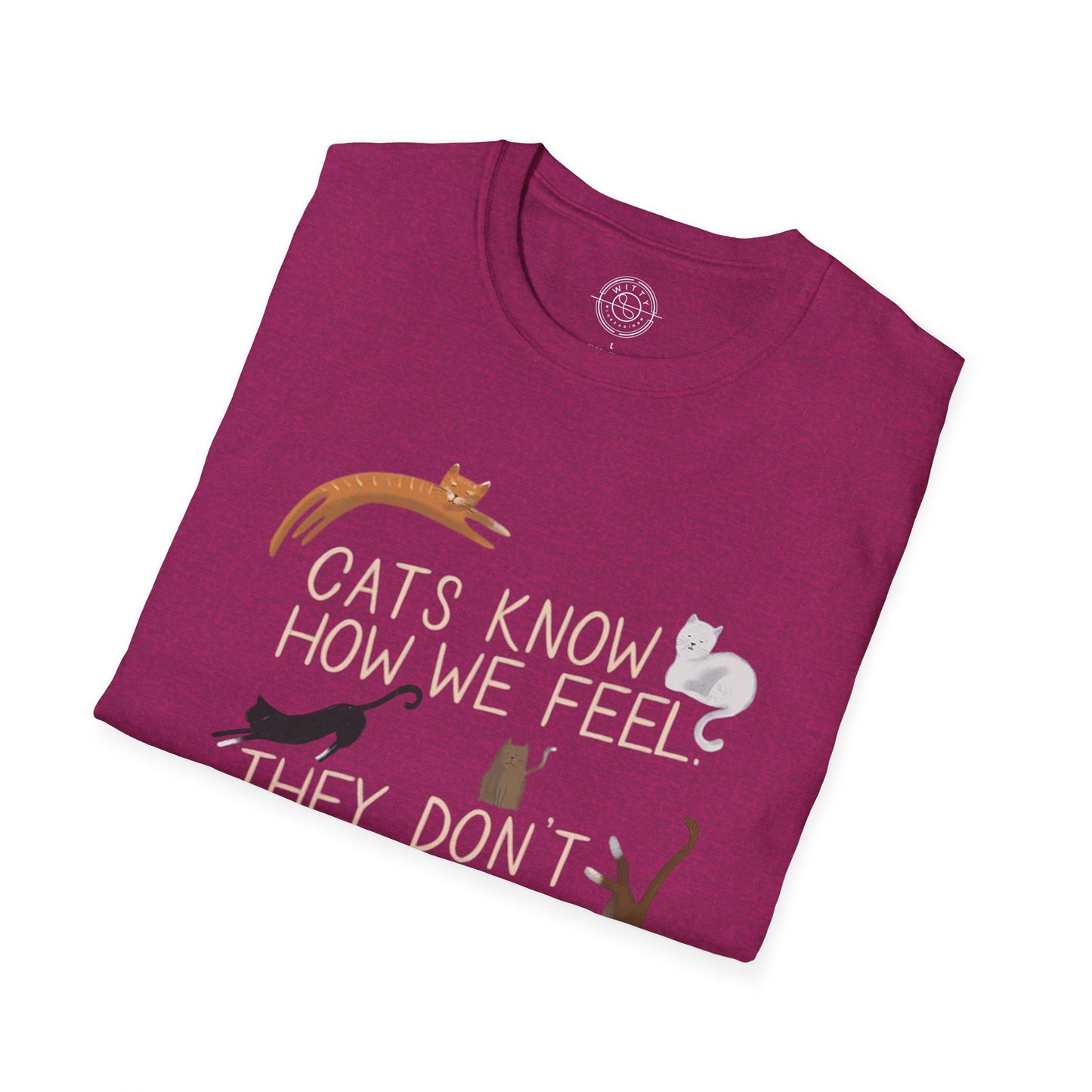 Cats Know How We Feel - T-Shirt