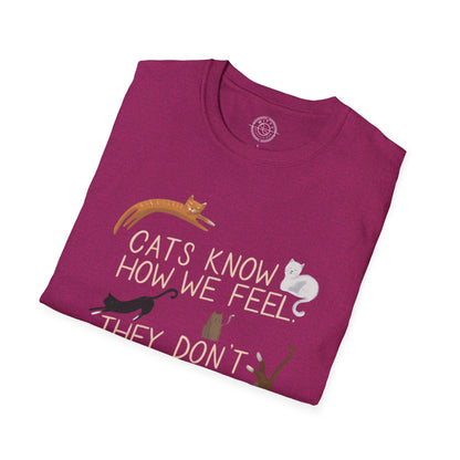 Cats Know How We Feel - T-Shirt