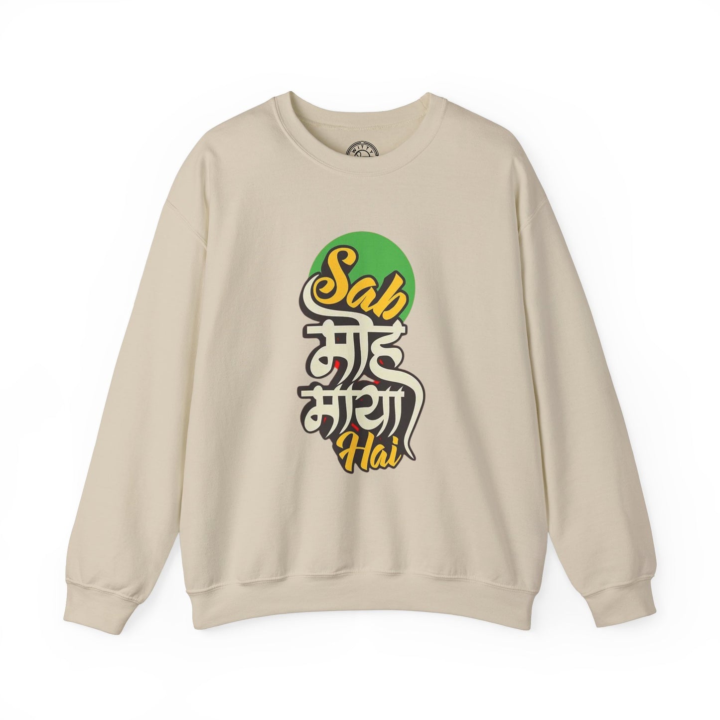 Sab Moh Maya Hai - Sweatshirt
