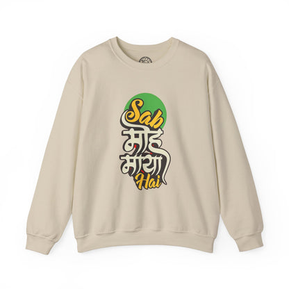 Sab Moh Maya Hai - Sweatshirt