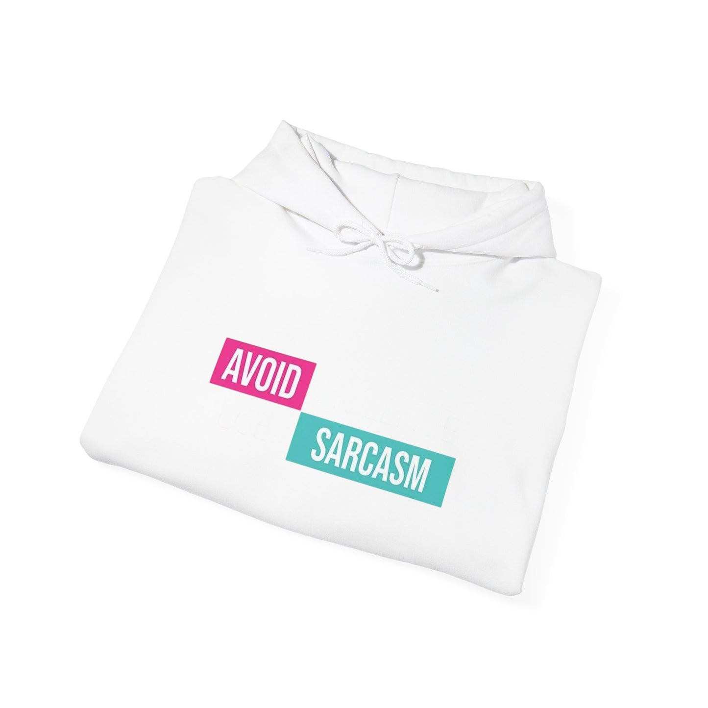 Avoid Violence Use Sarcasm -  Hoodie