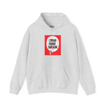 I Speak Fluent Sarcasm - Hoodie