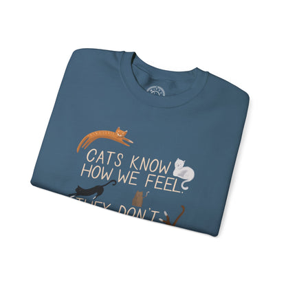 Cats Know How We Feel - Sweatshirt