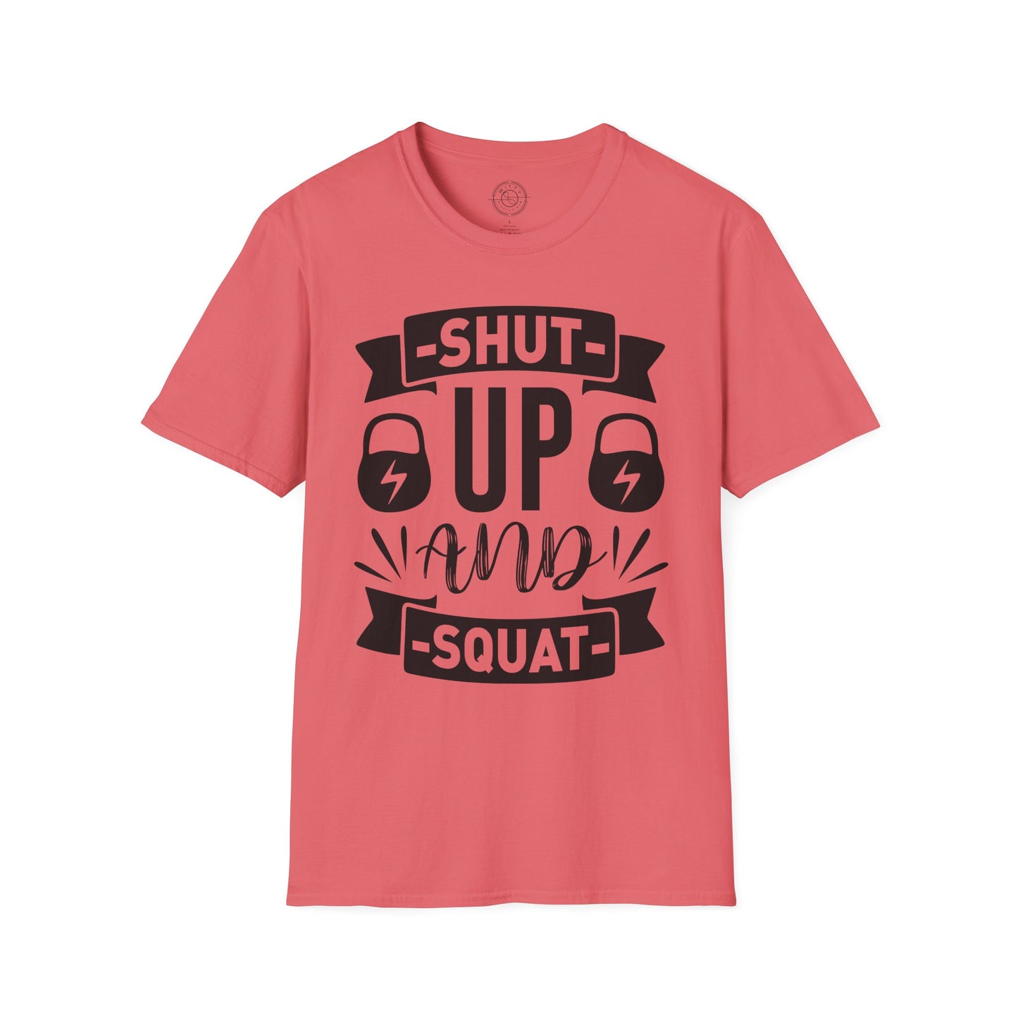 Shut Up and SQUAT - T-Shirt