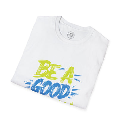 Be a Good Person - T-Shirt