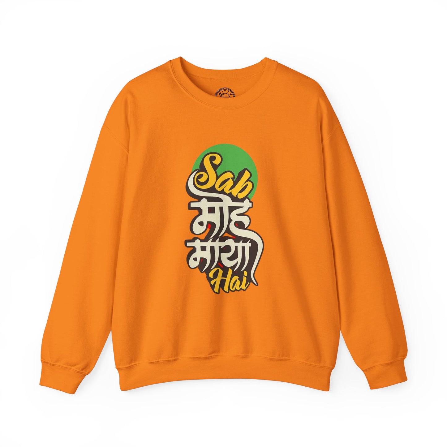 Sab Moh Maya Hai - Sweatshirt