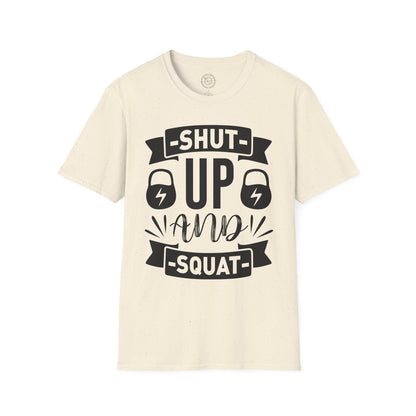 Shut Up and SQUAT - T-Shirt