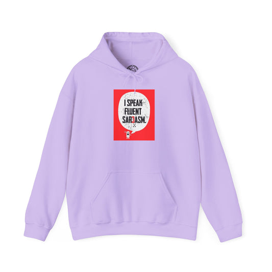 I Speak Fluent Sarcasm - Hoodie